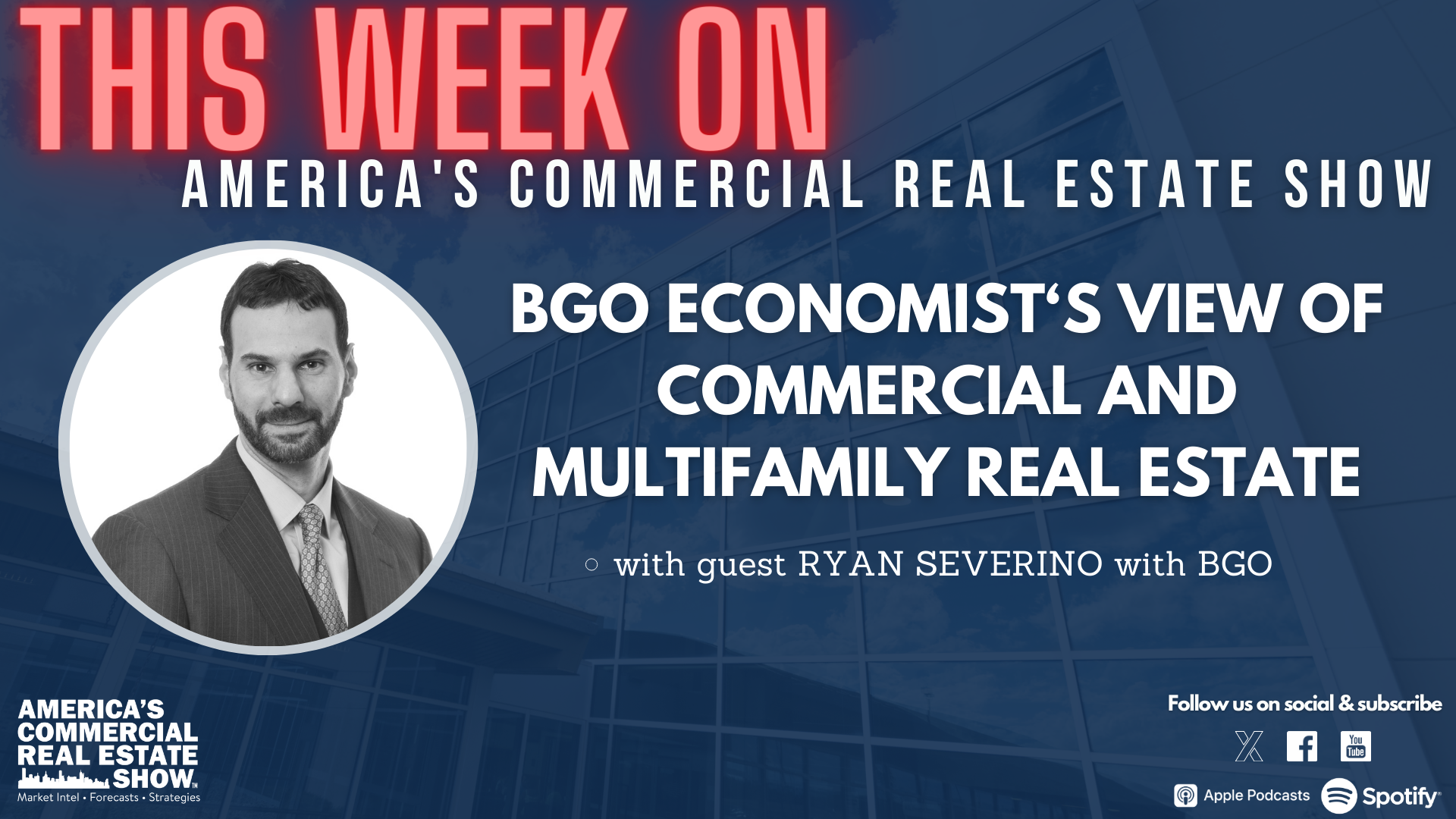 Commercial Real Estate Show: BGO Economist's View of Commercial and Multifamily Real Estate