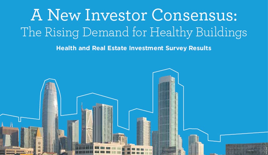 A New Investor Consensus: The Rising Demand for Healthy Buildings
