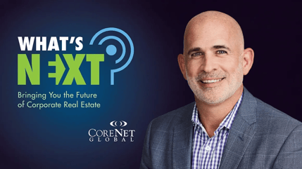 CoreNet Global: A Landlord's Perspective: Amenities, Workplace Experience Key in Attracting New Tenants - feat. Rob Naso