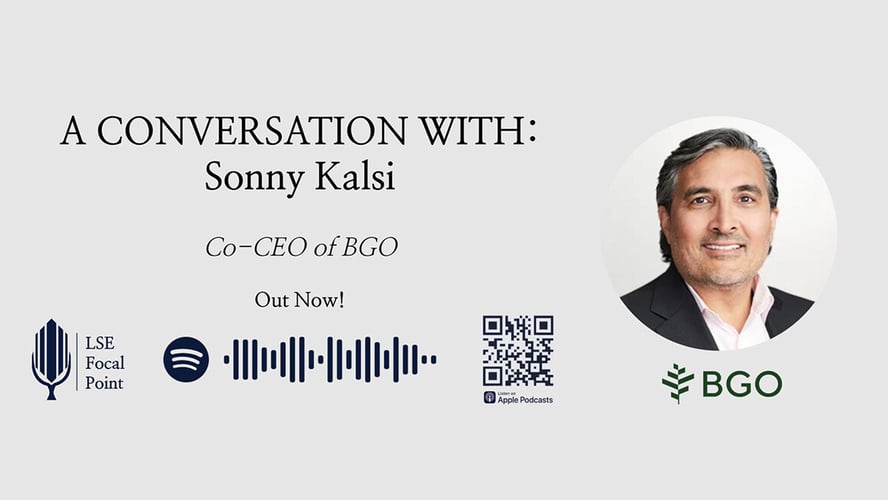 Podcast LSE Focal Point : Sonny Kalsi – Co-PDG de BGO