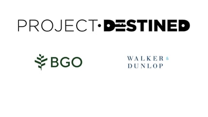 BGO, Walker & Dunlop and Project Destined