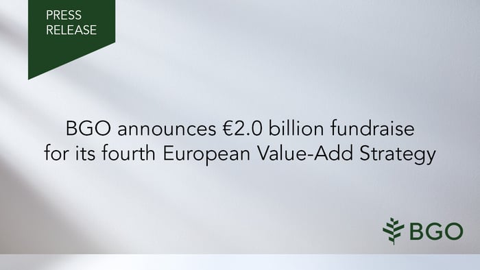 BGO announces €2.0 billion fundraise for its fourth European Value-Add Strategy