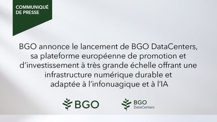 BGO annonce le lancement de BGO DataCenters, sa plateforme européenne de promotion et d’investissement à grande échelle offrant une infrastructure numérique durable pour l’infonuagique et l’IA