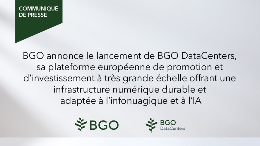 BGO annonce le lancement de BGO DataCenters, sa plateforme européenne de promotion et d’investissement à grande échelle offrant une infrastructure numérique durable pour l’infonuagique et l’IA