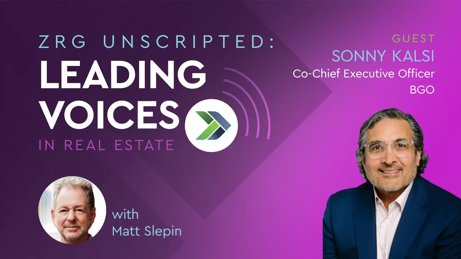 ZRG Insights : Les grandes voix de l’immobilier, avec Sonny Kalsi